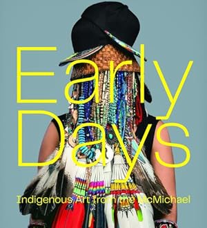 Seller image for Early Days: Indigenous Art from the McMichael [Hardcover ] for sale by booksXpress