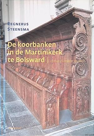 Imagen del vendedor de De koorbanken in de Martinikerk te Bolsward en hun Europese context a la venta por Klondyke