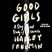 Seller image for Good Girls: A Study and Story of Anorexia [Audio Book (CD) ] for sale by booksXpress