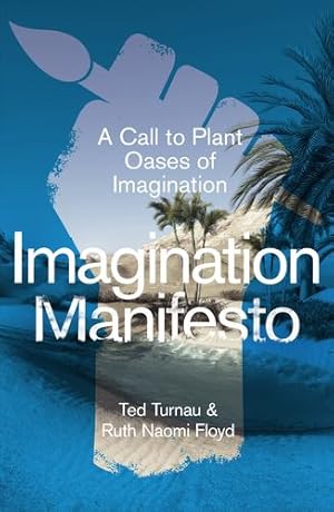 Image du vendeur pour Imagination Manifesto: A Call to Plant Oases of Imagination [Soft Cover ] mis en vente par booksXpress