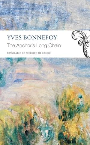 Seller image for The Anchor  s Long Chain (The Seagull Library of French Literature) by Bonnefoy, Yves [Paperback ] for sale by booksXpress