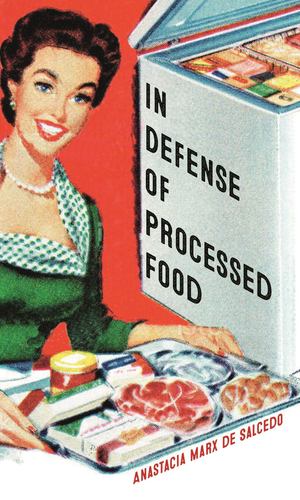 Bild des Verkufers fr In Defense of Processed Food (Food Controversies) by Marx de Salcedo, Anastacia [Paperback ] zum Verkauf von booksXpress