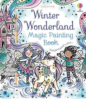 Seller image for Winter Wonderland Magic Painting Book: A Winter and Holiday Book for Kids (Magic Painting Books) by Wheatley, Abigail [Paperback ] for sale by booksXpress