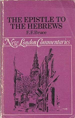 Seller image for COMMENTARY ON THE EPISTLE TO THE HEBREWS the English text with introduction, exposition and notes (New London Commentaries) for sale by WeBuyBooks