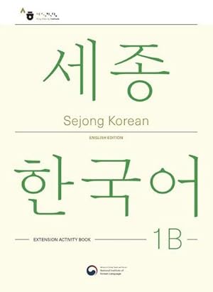 Bild des Verkufers fr Sejong Korean Extension Activity Book 1B - English Edition, m. 1 Audio : Free MP3 Download zum Verkauf von AHA-BUCH GmbH