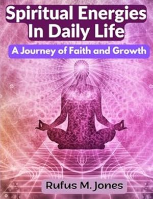 Seller image for Spiritual Energies In Daily Life: A Journey of Faith and Growth by Rufus M Jones [Paperback ] for sale by booksXpress