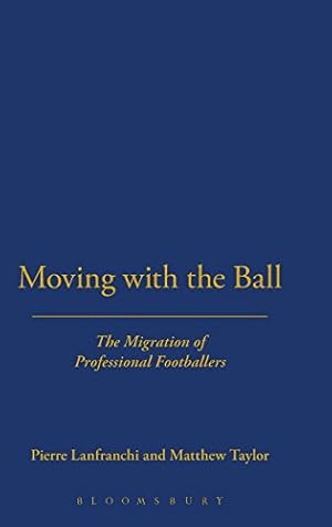 Seller image for Moving with the Ball: The Migration of Professional Footballers [Hardcover ] for sale by booksXpress