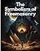 Image du vendeur pour The Symbolism of Freemasonry [Soft Cover ] mis en vente par booksXpress