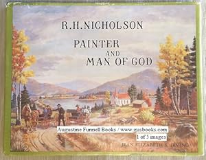 Imagen del vendedor de R.H. Nicholson, Painter and Man of God a la venta por Augustine Funnell Books