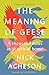 Immagine del venditore per The Meaning of Geese: A Thousand Miles in Search of Home [Soft Cover ] venduto da booksXpress