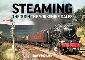 Seller image for Steaming through the Yorkshire Dales [Hardcover ] for sale by booksXpress