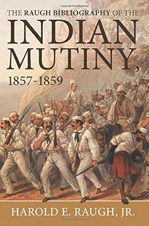 Seller image for The Raugh Bibliography of the Indian Mutiny, 1857-1859 by Raugh, Harold E. [Paperback ] for sale by booksXpress