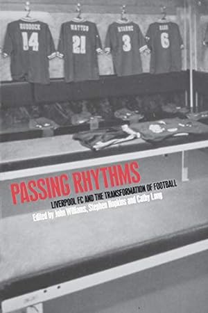 Seller image for Passing Rhythms: Liverpool FC and the Transformation of Football [Soft Cover ] for sale by booksXpress
