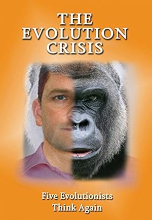 Seller image for The Evolution Crisis: Five Evolutionists Think Again [Hardcover ] for sale by booksXpress