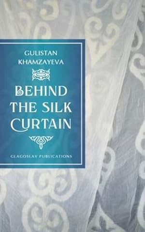 Immagine del venditore per Behind the Silk Curtain by Khamzayeva, Gulistan [Paperback ] venduto da booksXpress