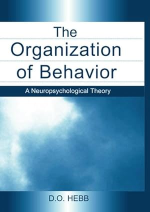 Bild des Verkufers fr The Organization of Behavior : A Neuropsychological Theory zum Verkauf von AHA-BUCH GmbH