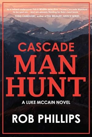 Image du vendeur pour Cascade Manhunt: A Luke McCain Novel (Luke McCain Mysteries) by Phillips, Rob [Paperback ] mis en vente par booksXpress