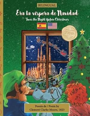 Seller image for BILINGUAL 'Twas the Night Before Christmas - 200th Anniversary Edition: SPANISH Era la víspera de Navidad (Twas the Night Before Christmas Series - 200th Anniversary Edition) (Spanish Edition) by Moore, Clement Clarke [Paperback ] for sale by booksXpress