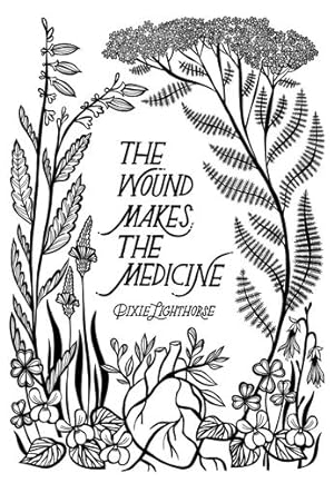 Imagen del vendedor de The Wound Makes the Medicine: Elemental Remediations for Transforming Heartache by Lighthorse, Pixie [Paperback ] a la venta por booksXpress