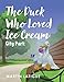 Seller image for The Duck Who Loved Ice Cream by Latigue, Martin [Paperback ] for sale by booksXpress