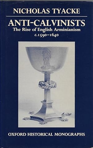 Immagine del venditore per Anti-Calvinists Rise of English Arminianism, C.1590-1640 venduto da Walden Books