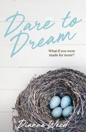 Bild des Verkufers fr Dare to Dream: What if you were made for more? by Weed, Dianne [Paperback ] zum Verkauf von booksXpress