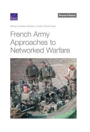 Image du vendeur pour French Army Approaches to Networked Warfare by Shurkin, Michael, Cohen, Raphael S., Chan, Arthur [Paperback ] mis en vente par booksXpress