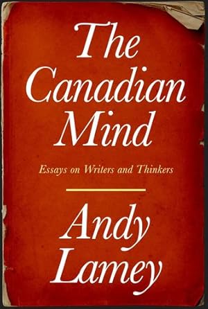 Seller image for The Canadian Mind: Essays on Writers and Thinkers by Lamey, Andy [Paperback ] for sale by booksXpress