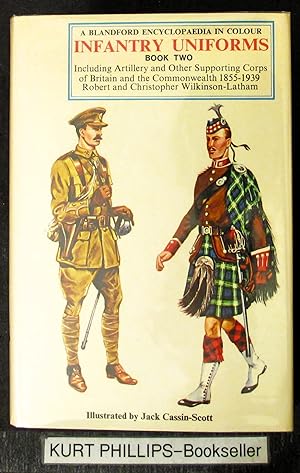 Seller image for Infantry Uniforms, Book Two, Including Artillery and Other Supporting Corps of Britain and the Commonwealth, 1855-1939 for sale by Kurtis A Phillips Bookseller