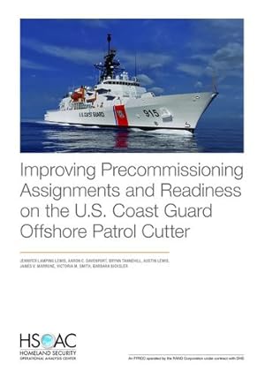 Seller image for Improving Precommissioning Assignments and Readiness on the U.S. Coast Guard Offshore Patrol Cutter by Lamping Lewis, Jennifer, Davenport, Aaron, Tannehill, Brynn, Lewis, Austin, Marrone, James, Smith, Victoria, Bicksler, Barbara [Paperback ] for sale by booksXpress
