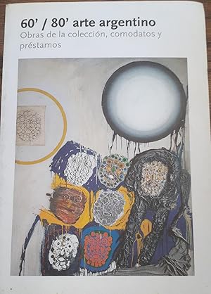 60 / 80 ARTE ARGENTINO . OBRAS DE LA COLECCION