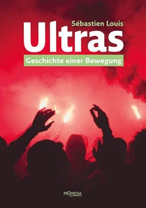 Bild des Verkufers fr Ultras : Geschichte einer Bewegung zum Verkauf von AHA-BUCH GmbH