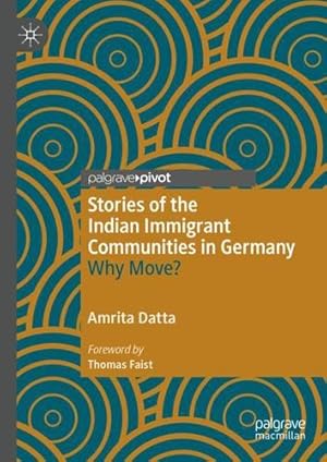 Bild des Verkufers fr Stories of the Indian Immigrant Communities in Germany: Why Move? by Datta, Amrita [Hardcover ] zum Verkauf von booksXpress
