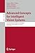 Seller image for Advanced Concepts for Intelligent Vision Systems: 21st International Conference, ACIVS 2023 Kumamoto, Japan, August 21"23, 2023 Proceedings (Lecture Notes in Computer Science, 14124) [Paperback ] for sale by booksXpress