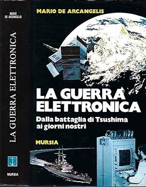 Bild des Verkufers fr La guerra elettronica Dalla battaglia di Tsushima a giorni nostri zum Verkauf von Biblioteca di Babele