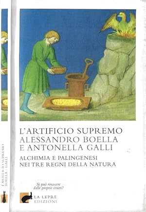 Bild des Verkufers fr L'artificio supremo Alchimia e palingenesi nei tre regni della natura zum Verkauf von Biblioteca di Babele