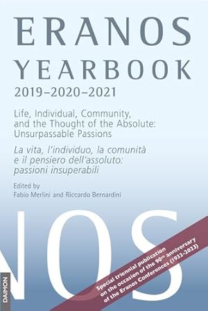 Bild des Verkufers fr Eranos Yearbook 75: 2019-2020-2021: Life, Individual, Community, and the Thought of the Absolute: Unsurpassable Passions (Eranos Yearbooks, 75) [Hardcover ] zum Verkauf von booksXpress