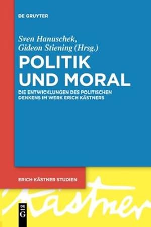 Immagine del venditore per Politik und Moral: Die Entwicklungen des politischen Denkens im Werk Erich Kästners (Erich Kästner Studien) (German Edition) by Sven Hanuschek, Gideon Stiening [Paperback ] venduto da booksXpress