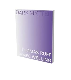 Seller image for Dark Matter. Thomas Ruff & James Welling: Cat. Kunsthalle Bielefeld [Paperback ] for sale by booksXpress