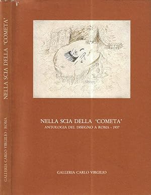 Immagine del venditore per Nella scia della " Cometa " Antologia del disegno a Roma 1937 venduto da Biblioteca di Babele