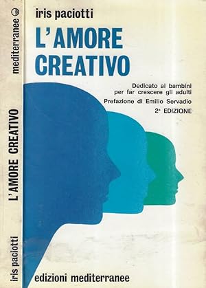 Imagen del vendedor de L'amore creativo Dedicato ai bambini per far crescere gli adulti a la venta por Biblioteca di Babele