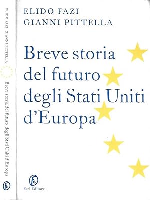 Bild des Verkufers fr Breve storia del futuro degli Stati Uniti d'Europa zum Verkauf von Biblioteca di Babele