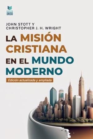 Seller image for La Misión Cristiana En El Mundo Moderno (Spanish Edition) by Stott, John, Wright, Christopher J H [Paperback ] for sale by booksXpress