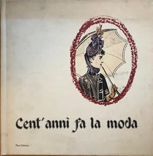 Immagine del venditore per Cent'anni fa la moda venduto da Messinissa libri