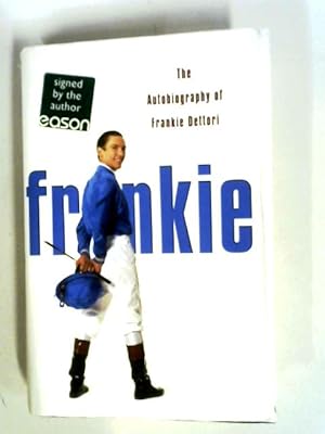 Imagen del vendedor de Frankie: The Autobiography Of Frankie Dettori a la venta por World of Rare Books