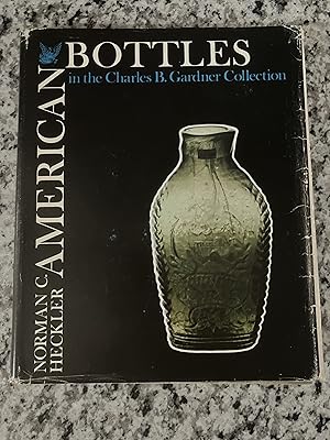 Imagen del vendedor de American Bottles in the Charles B. Gardner Collection a la venta por TribalBooks