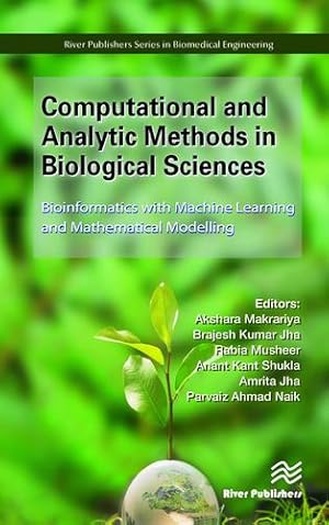 Immagine del venditore per Computational and Analytic Methods in Biological Sciences: Bioinformatics with Machine Learning and Mathematical Modelling [Hardcover ] venduto da booksXpress