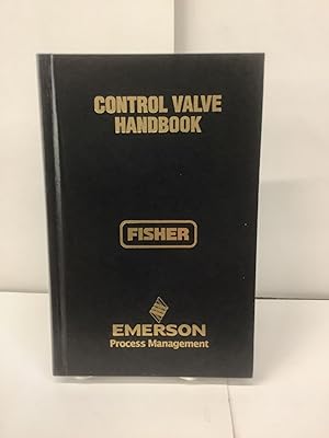 Control Valve Handbook; Fisher Controls International LLC