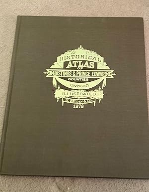Illustrated Historical Atlas of Hastings and Prince Edward Counties, Ontario