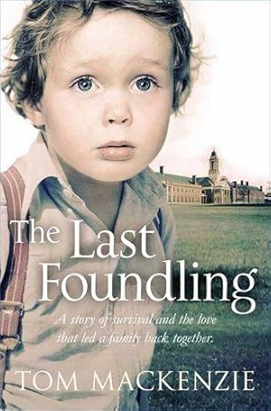 Imagen del vendedor de The Last Foundling: A little boy left behind, The mother who wanted him back a la venta por WeBuyBooks 2